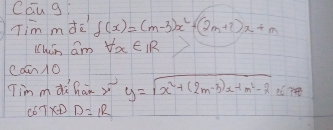 Cau gi 
Tim mda f(x)=(m-3)x^2+(2m+2)x+m
lhin am forall x∈ R
Camn0 
Tim m di han y=sqrt(x^2+(2m-3)x+m^2-2)
COTXDD=IR