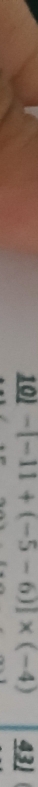 -[-11+(-5-6)]* (-4) 43