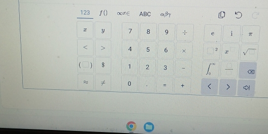 123 f() ∞≠∈ ABC αβγ
x y 7 8 9 ÷ e i π
< 4</tex> 5 6 × □ 2 x sqrt(□ )
 $ 1 2 3 - ∈t _0^((∈fty) frac )
≈ ≠ 0 = + < >