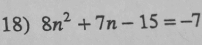 8n^2+7n-15=-7