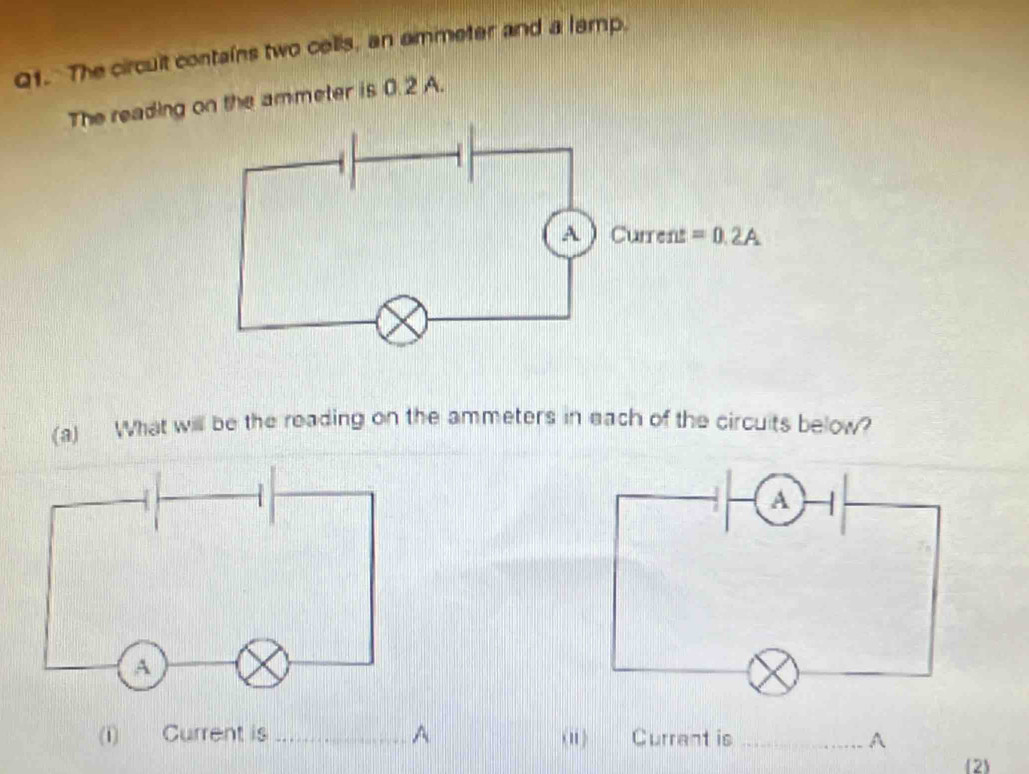 Solved: The circuit contains two cells, an ammeter and a lamp. The ...