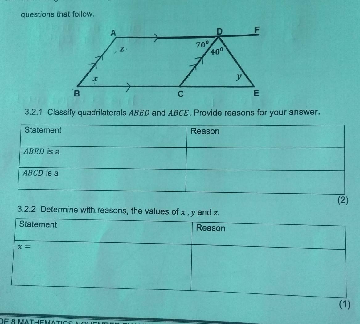 questions that follow.
3.2.1 Classify quadrilaterals ABED and ABCE. Provide reasons for your answer.
(2)
3.2.2 Determine with reasons, the values of x , y and z.
(1)
De º mathemati