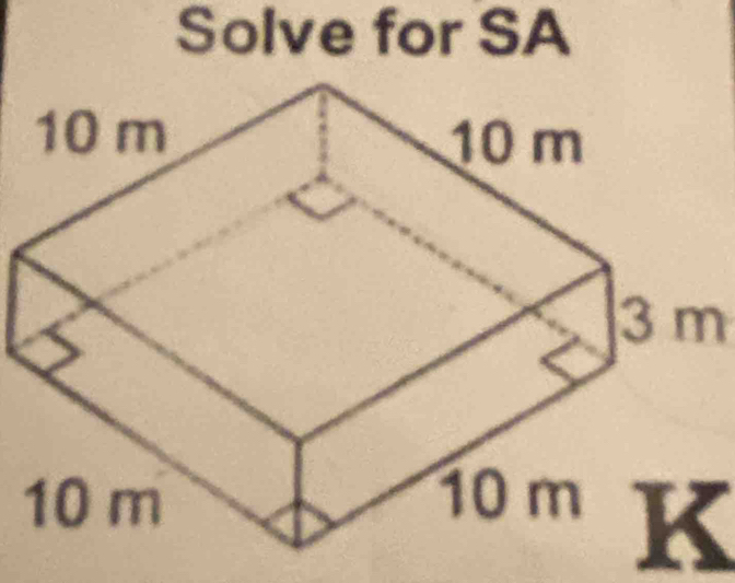 Solve for SA
3 m
K