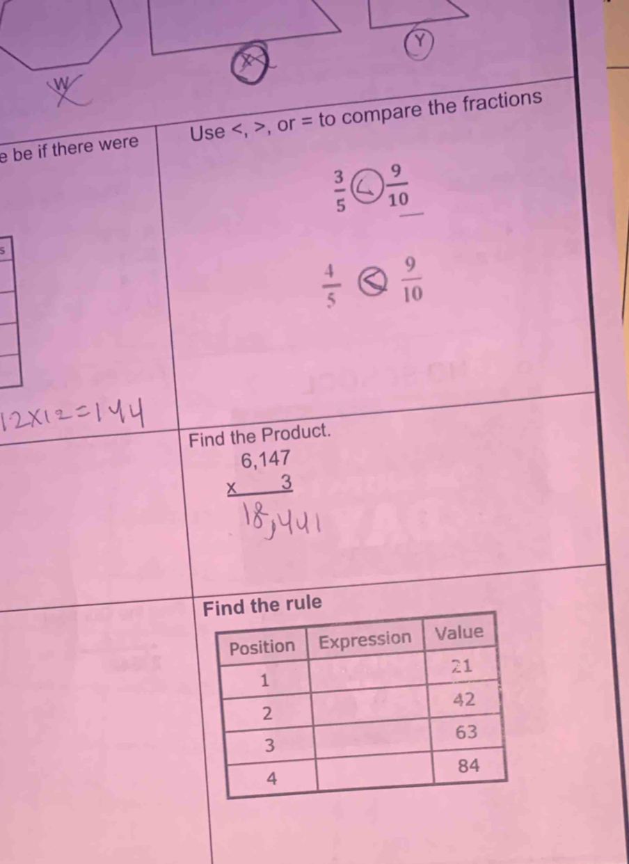 be if there were Use , , or = to compare the fractions
 3/5  (_  9/10 
5
 4/5   9/10 
Find the Product. 
T 
he rule