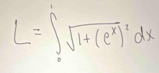 L=∈t _0^(1sqrt(1+(e^x))^2)dx