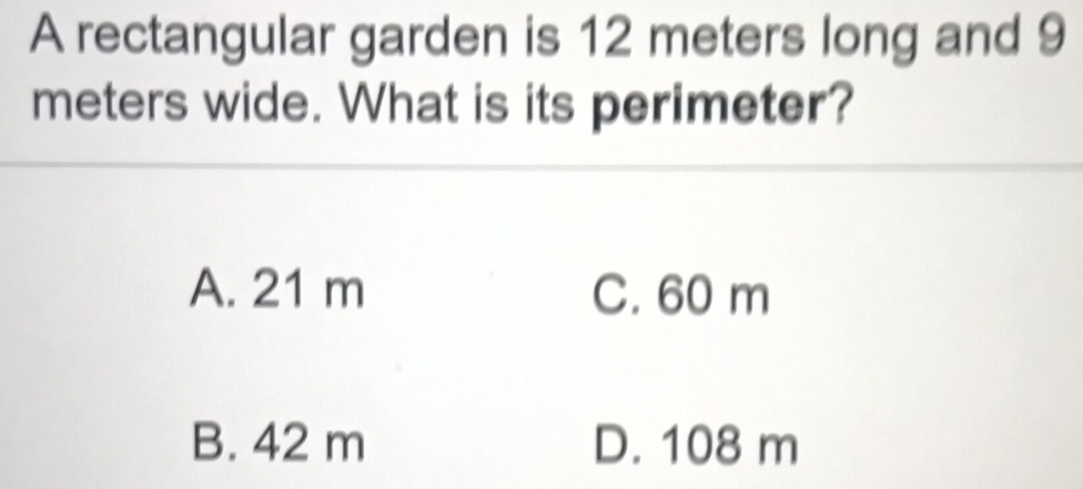 Solved: A rectangular garden is 12 meters long and 9 meters wide. What ...