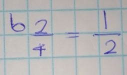  2/4 = 1/2 