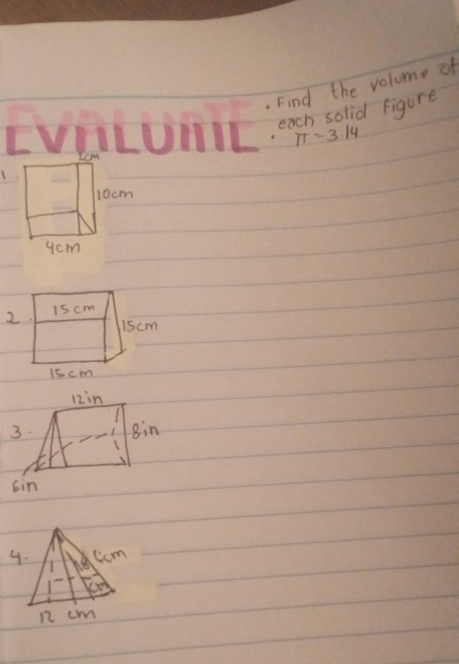 .Find the volume of
LV
L. each solid figure
π =3.14
10cm
ucm