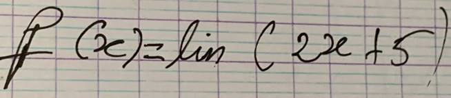 f(x)=lin(2x+5)