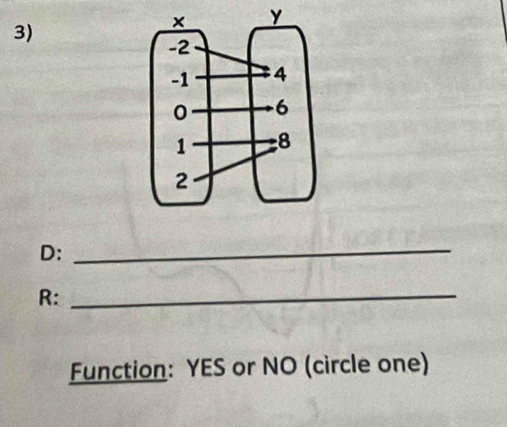 D:_ 
R:_ 
Function: YES or NO (circle one)