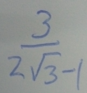  3/2sqrt(3)-1 