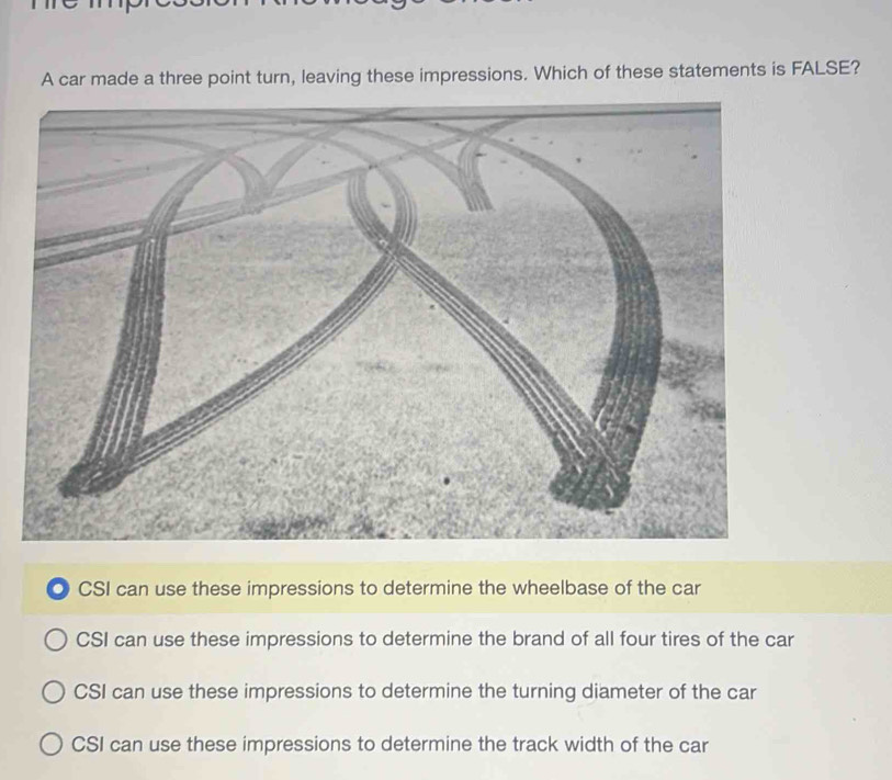 Solved: A car made a three point turn, leaving these impressions. Which ...