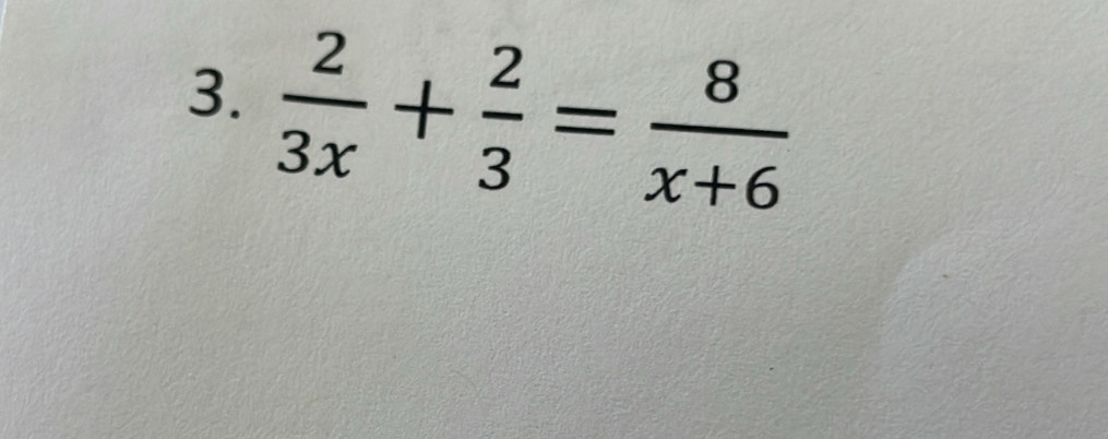  2/3x + 2/3 = 8/x+6 