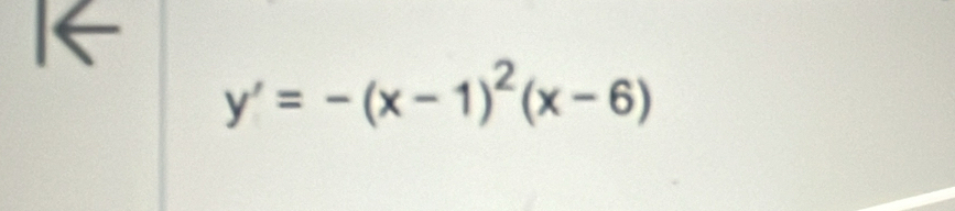 y'=-(x-1)^2(x-6)