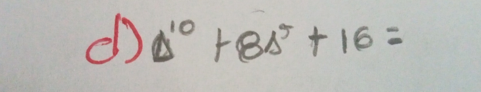 Delta^(10)+8Delta^5+16=