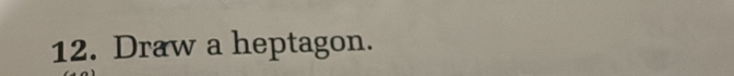 Draw a heptagon.