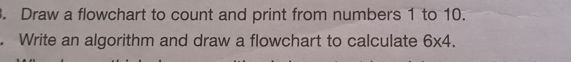 Solved: Draw a flowchart to count and print from numbers 1 to 10 ...