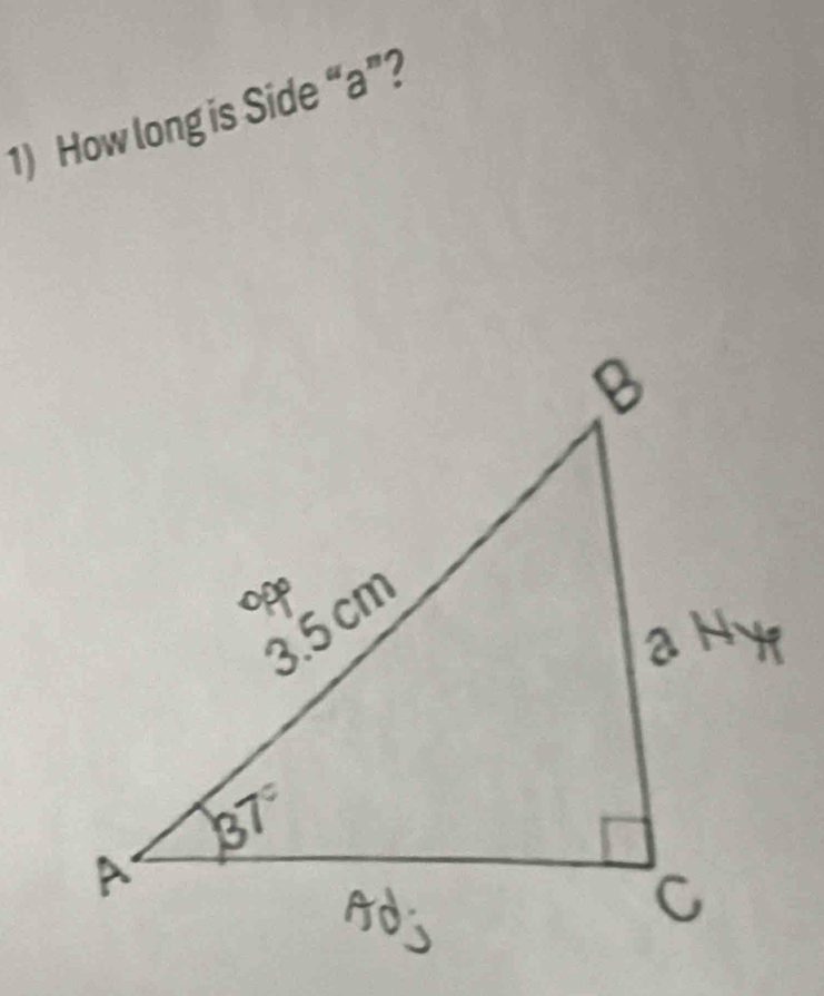 How long is Side “ a ”?