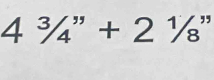 4^3/_4''+2^1/_8''