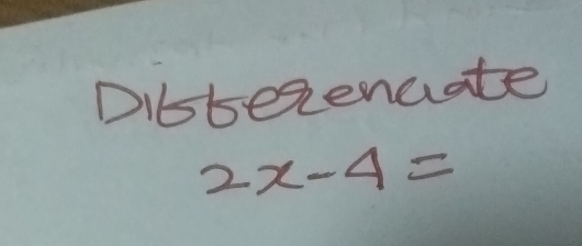 Dibbezencate
2x-4=