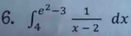 ∈t _4^((e^2)-3) 1/x-2 dx