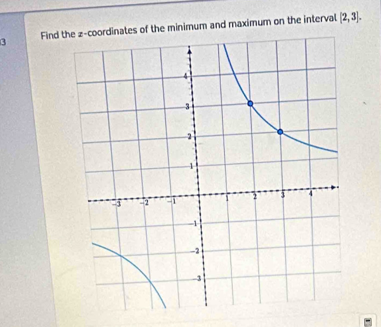 Find tates of the minimum and maximum on the interval [2,3].