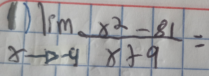 1)lim _xto -4 (x^2-81)/x+9 =