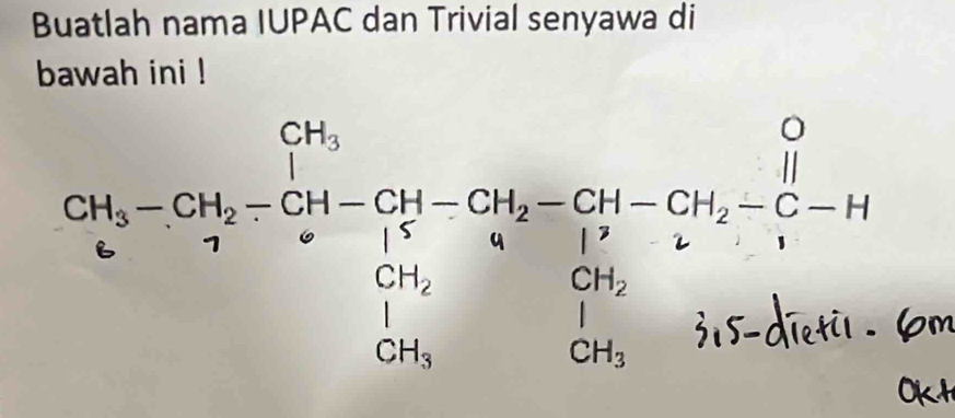 Buatlah nama IUPAC dan Trivial senyawa di 
bawah ini !