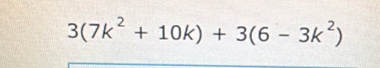 3(7k^2+10k)+3(6-3k^2)