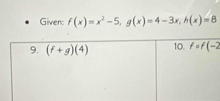 Given: f(x)=x^2-5,g(x)=4-3x,h(x)=8