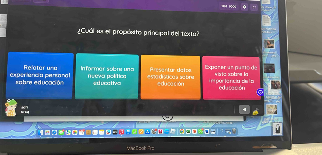 1194 9000 
¿Cuál es el propósito principal del texto? 
Relatar una Informar sobre una Presentar datos Exponer un punto de 
experiencia personal nueva política estadísticos sobre vista sobre la 
sobre educación educativa educación importancia de la 
educación 
sofi 
arcq 
MacBook Pro