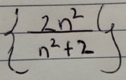   2n^2/n^2+2 