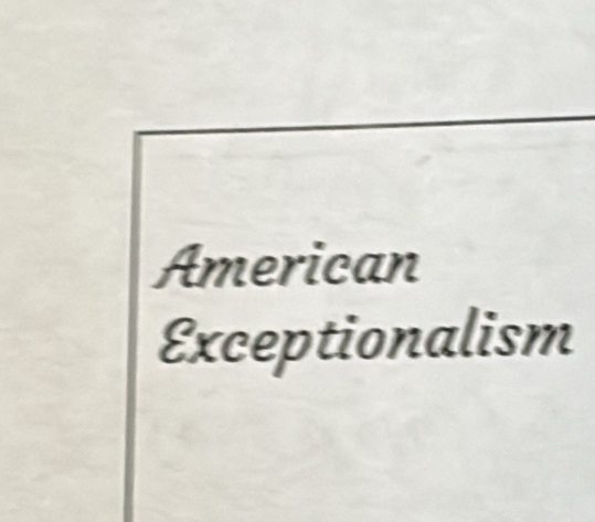 American 
Exceptionalism