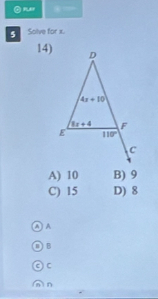 Solve for x.
14)
A) 10 B) 9
C) 15 D) 8
● A
DB
Oc
n n