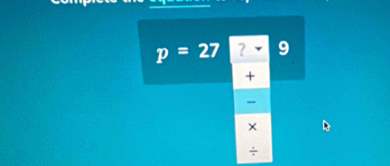 p=27 ?
+

×
÷