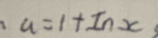 a=1+ln x