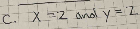 x=2 and y=2