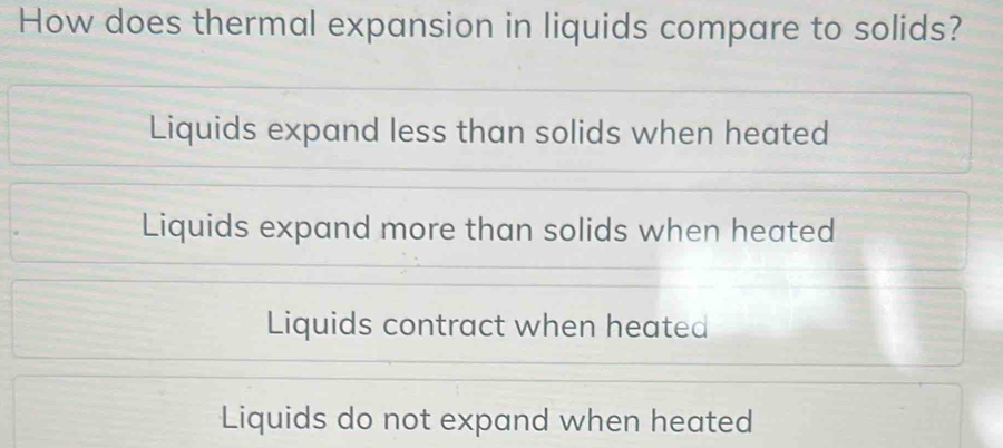 Solved: How does thermal expansion in liquids compare to solids ...