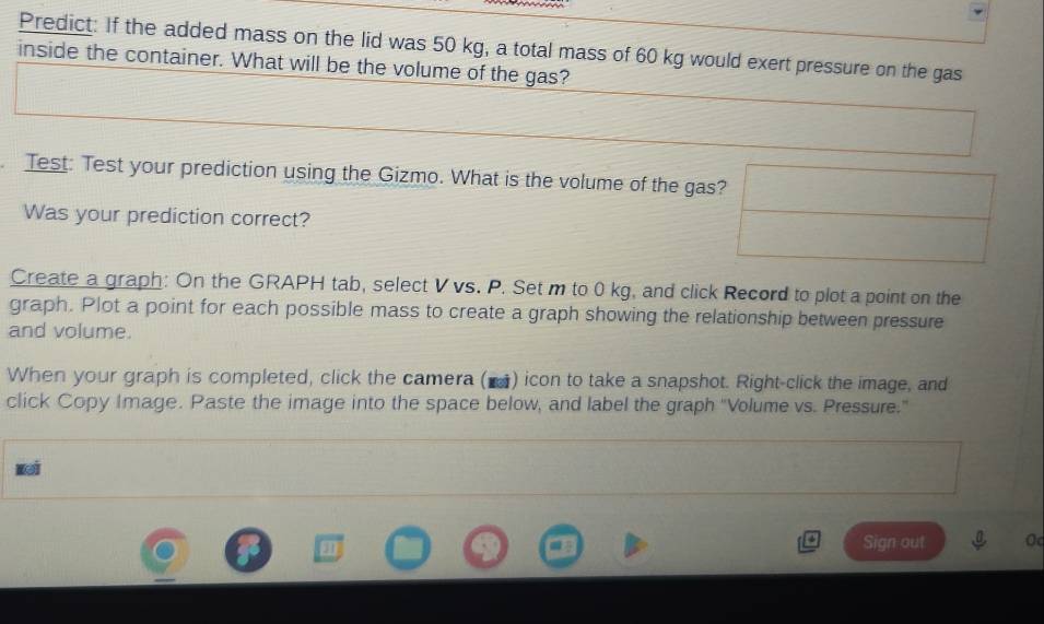 Solved: Predict: If the added mass on the lid was 50 kg, a total mass ...