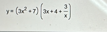 y=(3x^2+7)(3x+4+ 3/x )