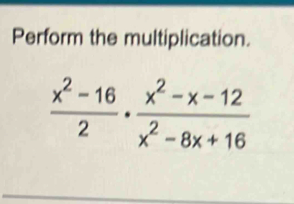 Perform the multiplication.