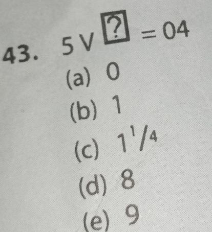 5 V ℃ = 04
(a) 0
(b) 1
(c) 1'/4
(d) 8
(e) 9