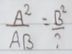  A^2/AB = B^2/? 