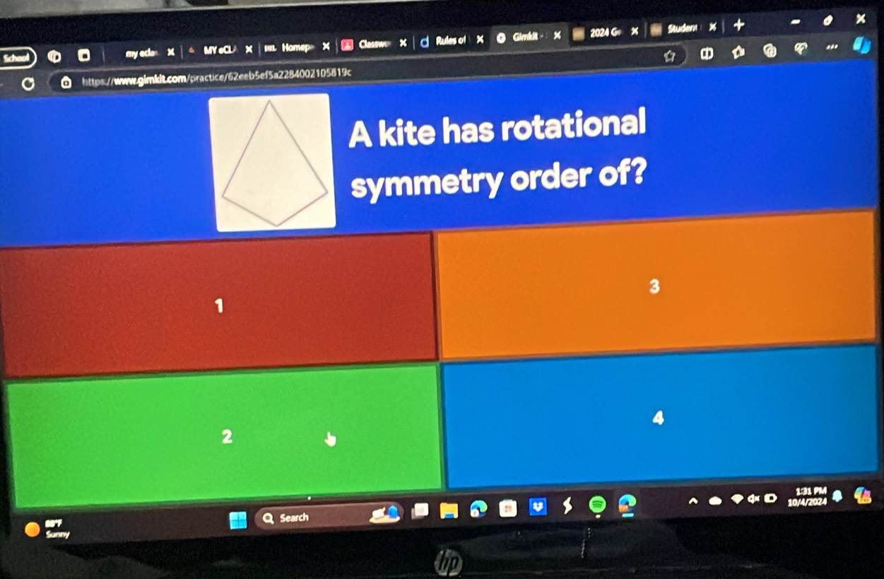 my ecle- MYeCL x un Homep。 Classw Rules of Gimkit 2024 Ge Student 
https://www.qlmbit.com/practice/62eeb5ef5a2284002105819c 
A kite has rotational 
symmetry order of? 
2 
Search