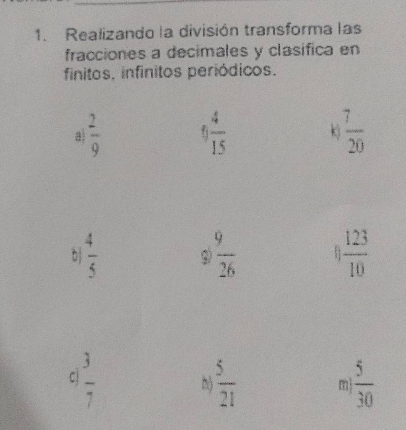 Realizando la división transforma las fracciones a decimales y ...