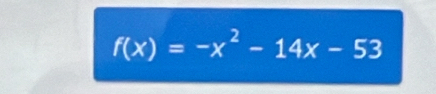 f(x)=-x^2-14x-53