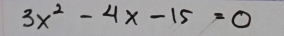 3x^2-4x-15=0