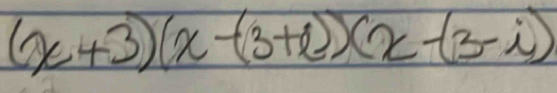 (x+3)(x-(3+e))(x-(3-i)