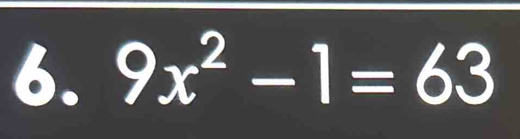 9x^2-1=63