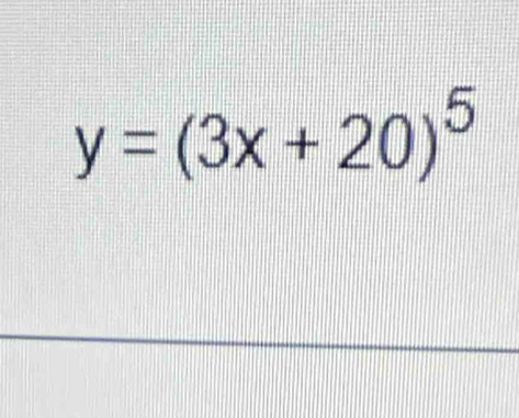 y=(3x+20)^5